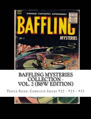 Stock image for Baffling Mysteries Collection - Vol. 2 (B&W Edition): Triple-Sized: Complete Issues #22 - #23 - #25 for sale by Revaluation Books