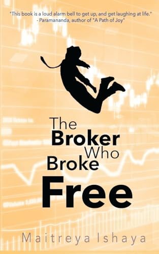 Beispielbild fr The Broker Who Broke Free: Peace is found Within zum Verkauf von MusicMagpie