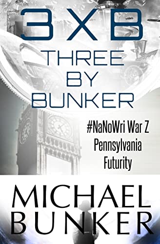 Three By Bunker: Three Short Works of Fiction (9781484067987) by Bunker, Michael