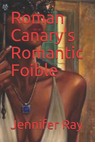 9781484069530: Roman Canary's Romantic Foible