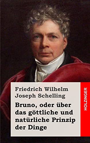 9781484070789: Bruno, oder ber das gttliche und natrliche Prinzip der Dinge (German Edition)