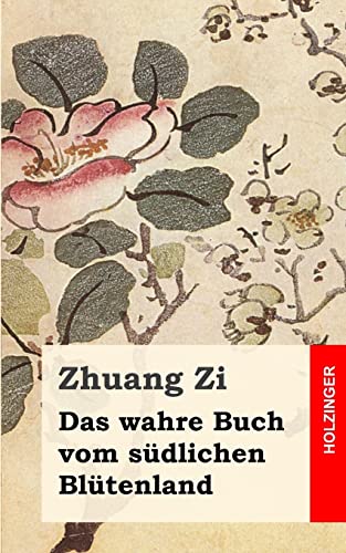Das wahre Buch vom sÃ¼dlichen BlÃ¼tenland (German Edition) (9781484071007) by Zi, Zhuang