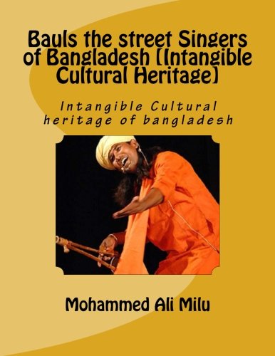 Stock image for Bauls the street Singers of Bangladesh [Intangible Cultural Heritage]: Intangible Cultural heritage of bangladesh for sale by Revaluation Books