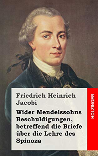 Stock image for Wider Mendelssohns Beschuldigungen, betreffend die Briefe ueber die Lehre des Spinoza for sale by Revaluation Books