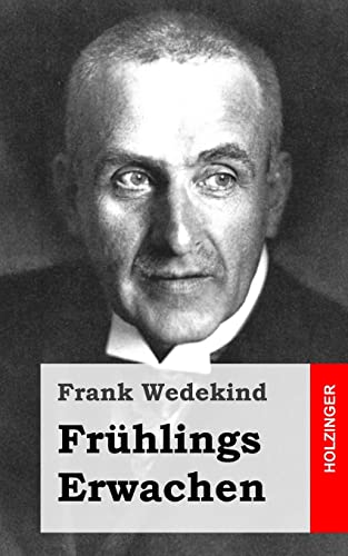 FrÃ¼hlings Erwachen: Eine KindertragÃ¶die (German Edition) (9781484071656) by Wedekind, Frank