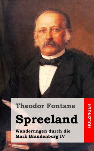 Spreeland: Wanderungen durch die Mark Brandenburg IV (German Edition) (9781484072783) by Fontane, Theodor