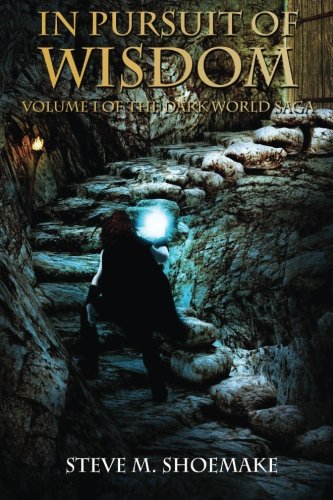 9781484074619: In Pursuit of Wisdom: Volume 1 (The Dark World Saga)