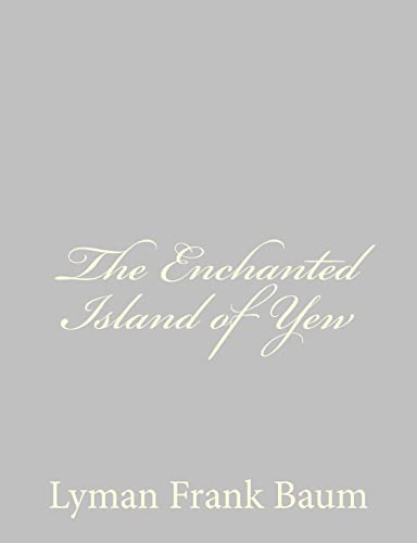 The Enchanted Island of Yew (Paperback) - Lyman Frank Baum