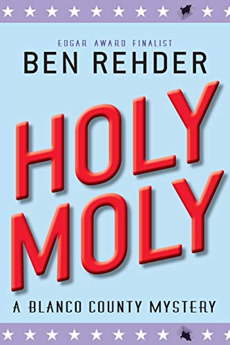Stock image for Holy Moly (Blanco County Mysteries) for sale by Book People