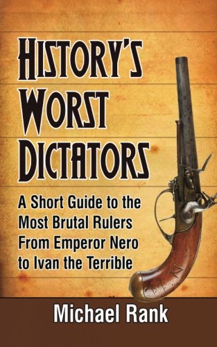 Beispielbild fr History's Worst Dictators: A Short Guide to the Most Brutal Rulers, From Emperor zum Verkauf von Pieuler Store