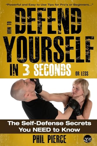 9781484080900: How To Defend Yourself in 3 Seconds (or Less!): Self Defence Secrets You NEED to Know!