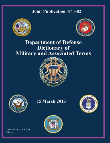 Beispielbild fr Joint Publication JP 1-02 Department of Defense Dictionary of Military and Associated Terms 15 March 2013 zum Verkauf von Revaluation Books