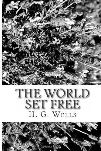 The World Set Free (9781484082041) by Wells, H. G.
