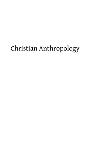 Christian Anthropology (9781484083666) by Thein, Rev John