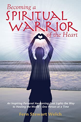 Stock image for Becoming a Spiritual Warrior of the Heart for sale by THE SAINT BOOKSTORE