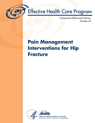 Imagen de archivo de Pain Management Interventions for Hip Fracture: Comparative Effectiveness Review Number 30 a la venta por MusicMagpie
