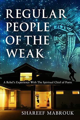 Stock image for Regular People of The Weak: A Rebel's Experience With The Spiritual Chief of Poets for sale by Lucky's Textbooks