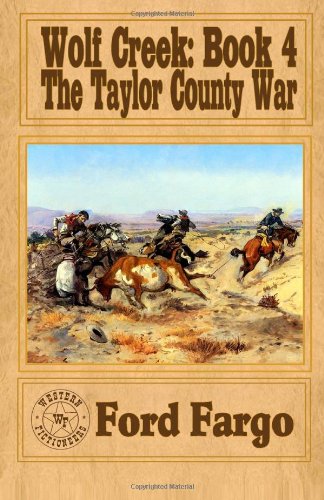 Imagen de archivo de Wolf Creek: The Taylor County War (Volume 4) a la venta por Revaluation Books