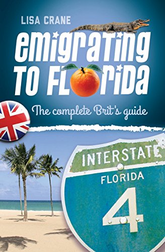 Emigrating to Florida: The Complete Brit's Guide (9781484089248) by Crane, Lisa