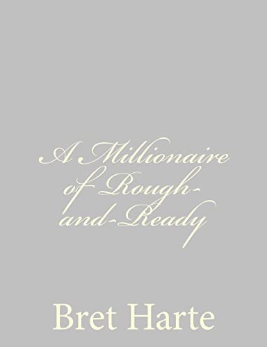 9781484091647: A Millionaire of Rough-and-Ready