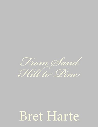 From Sand Hill to Pine (9781484092408) by Harte, Bret