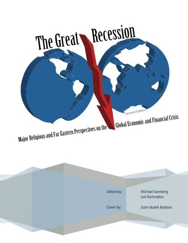 Stock image for The Great Recession: Major Religious and Far Eastern Perspectives On the Global Economic and Financial Crisis, Second Edition for sale by Revaluation Books