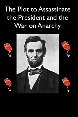 The Plot to Assassinate Lincoln and the War on Anarchy (9781484092644) by Pinkerton, Allan; Burns, William J