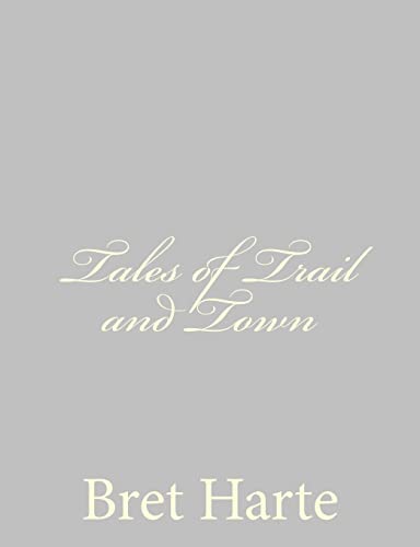 9781484092934: Tales of Trail and Town