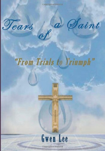 Tears of a Saint (9781484093467) by Lee, Gwen