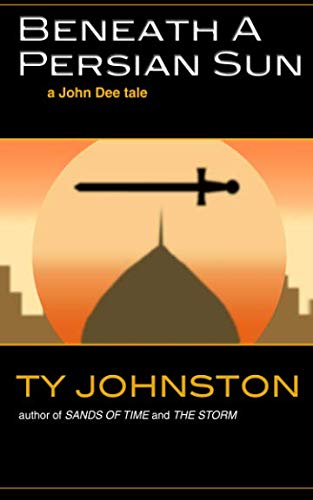 Beispielbild fr Beneath a Persian Sun (a John Dee Tale) zum Verkauf von Revaluation Books