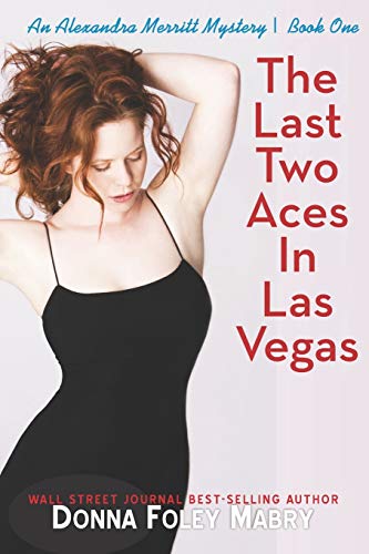 9781484095317: The Last Two Aces in Las Vegas: An Alexandra Merritt Mystery: Volume 1