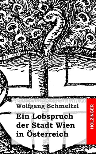 Imagen de archivo de Ein Lobspruch der Stadt Wien in OEsterreich a la venta por THE SAINT BOOKSTORE