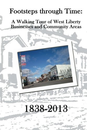 9781484097274: Footsteps through Time: A Walking Tour of West Liberty Businesses and Community Areas