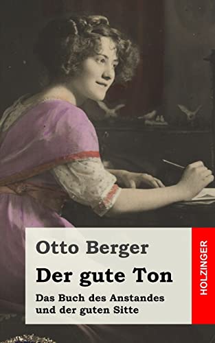 9781484097878: Der gute Ton: Das Buch des Anstandes und der guten Sitte