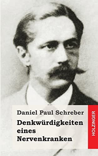 DenkwÃ¼rdigkeiten eines Nervenkranken (German Edition) (9781484098110) by Schreber, Daniel Paul