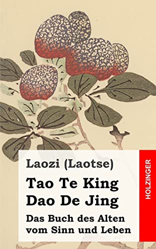 Beispielbild fr Tao Te King / Dao De Jing: Das Buch des Alten vom Sinn und Leben zum Verkauf von Buchpark