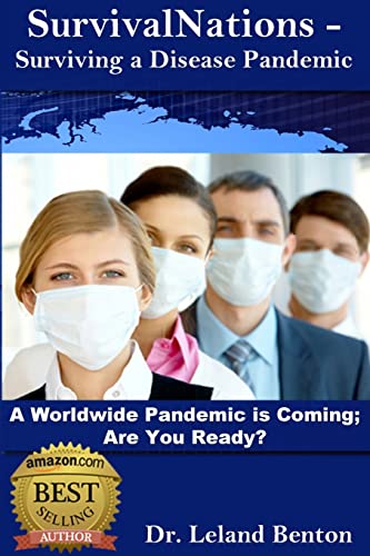Stock image for SurvivalNations_-_Surviving_a_Disease_Pandemic: A Worldwide Pandemic Is Coming - Are You Ready? (Survival Planning) for sale by SecondSale