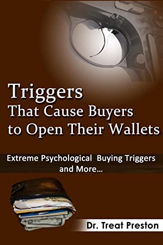 Stock image for Triggers_That_Cause_Buyers_to_Open_Their_Wallets: Extreme Psychological Buying Triggers and More for sale by THE SAINT BOOKSTORE