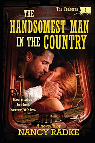 Stock image for The Handsomest Man in the Country: The Traherns #1 for sale by THE SAINT BOOKSTORE