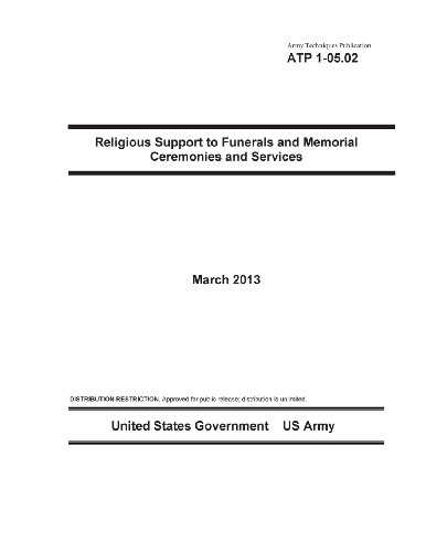 Stock image for Army Techniques Publication Atp 1-05.02 Religious Support to Funerals and Memorial Ceremonies and Services March 2013 for sale by Revaluation Books