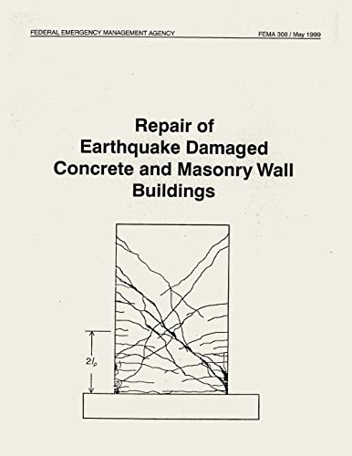 9781484111369: Repair of Earthquake Damaged Concrete and Masonry Wall Buildings (FEMA 308)