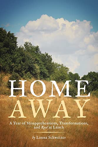 Beispielbild fr Home Away: A Year of Misapprehensions, Transformations, and Ros at Lunch zum Verkauf von A Good Read, LLC