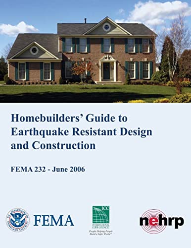 Imagen de archivo de Homebuilders' Guide to Earthquake-Resistant Design and Construction (FEMA 232 / June 2006) a la venta por Bank of Books