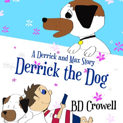 9781484121009: Derrick the Dog: Volume 1 (A Derrick and Max Story)