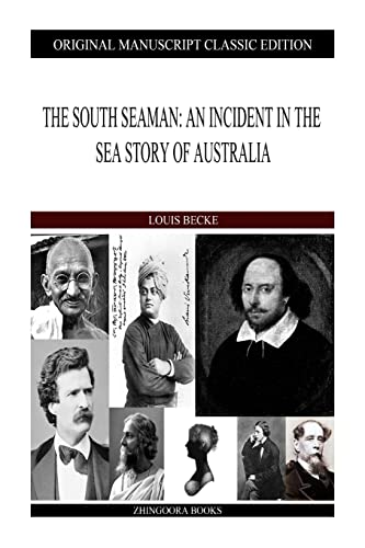 The South Seaman: An Incident In The Sea Story Of Australia (9781484121627) by Becke, Louis