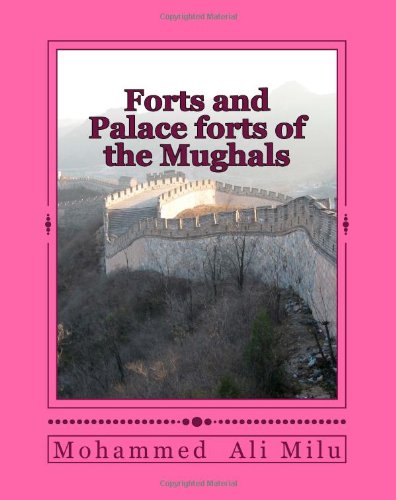 Stock image for Forts and Palace forts of the Mughals: Mughal forts in the sub Continent for sale by Revaluation Books