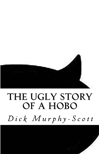 Stock image for The Ugly Story: A Hobo's Life for sale by THE SAINT BOOKSTORE