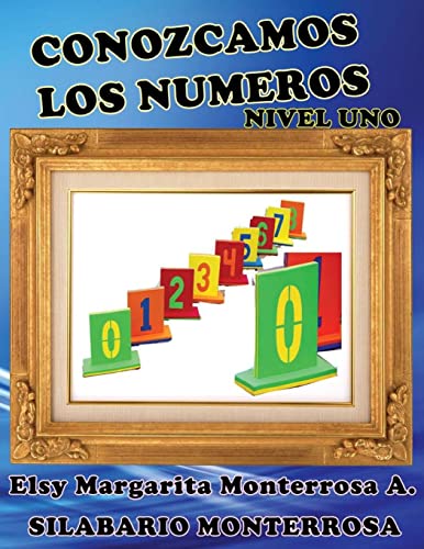 Stock image for Conozcamos los Nmeros Nivel Uno: Lectoescritura de Nmeros para Cuatro Aos (Silabario Monterrosa) (Spanish Edition) for sale by Lucky's Textbooks