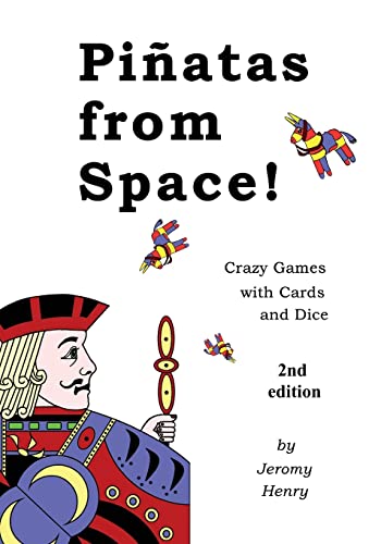 PiÃ±atas from Space!: Crazy Games with Cards and Dice (9781484125601) by Henry, Jeromy