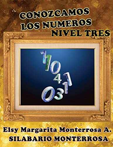 9781484125748: Conozcamos los Numeros Nivel Tres: Lectoescritura implica tambien leer y escribir numeros y cantidades. (Silabario Monterrosa) (Spanish Edition)